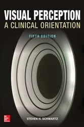 Book cover of Visual Perception: A Clinical Orientation, Fifth Edition (Paperback) (5th ed.) by Steven H. Schwartz