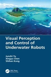 Book cover of Visual Perception and Control of Underwater Robots by Junzhi Yu