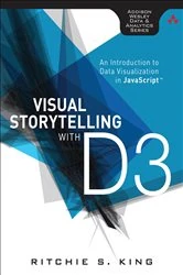Book cover of Visual Storytelling with D3 by Ritchie S. King