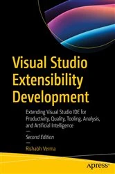 Book cover of Visual Studio Extensibility Development (2nd ed.) by Rishabh Verma