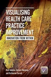 Book cover of Visualising Health Care Practice Improvement by Rick Iedema