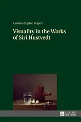Book cover of Visuality in the Works of Siri Hustvedt by Corinna Reipen