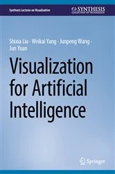 Book cover of Visualization for Artificial Intelligence by Shixia Liu