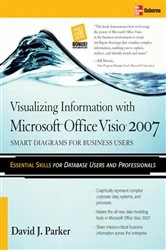 Book cover of Visualizing Information with Microsoft® Office Visio® 2007 by David J. Parker