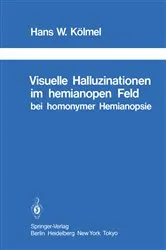 Book cover of Visuelle Halluzinationen im hemianopen Feld bei homonymer Hemianopsie by H. W. KÃ¶lmel