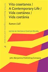 Book cover of Vita coaetanea / A Contemporary Life / Vida coetánea / Vida coetània by Ramon Llull