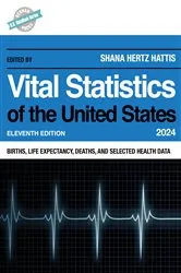 Book cover of Vital Statistics of the United States 2024 (11th ed.) by Shana Hertz Hattis