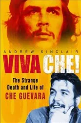 Book cover of Viva Che! by Andrew Sinclair