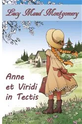 Book cover of Vivamus de Viridi, Quorum Fastigia Turpi by Lucy Maud Montgomery