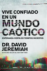 Book cover of Vive confiado en un mundo caótico by Dr.  David Jeremiah