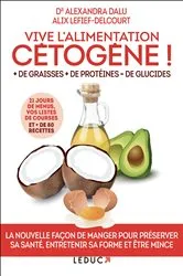 Book cover of Vive l'alimentation cétogène ! by Alexandra Dalu