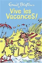 Book cover of Vive les Vacances ! by Enid Blyton