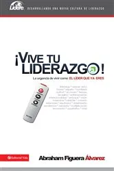 Book cover of Vive tu liderazgo by Abraham Figuera Alvarez