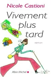 Book cover of Vivement plus tard by Nicole Castioni