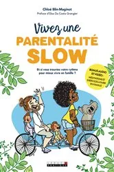 Book cover of Vivez une parentalité slow ! by Chloé Blin-Maginot
