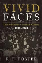 Book cover of Vivid Faces: The Revolutionary Generation in Ireland, 1890-1923 by R. F. Foster