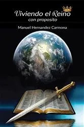 Book cover of Viviendo el Reino con proposito by Manuel Hernandez