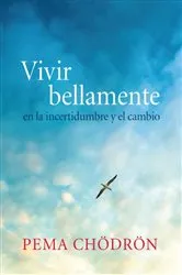 Book cover of Vivir bellamente (Living Beautifully) by Pema Chodron