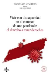 Book cover of Vivir con discapacidad en el contexto de una pandemia: El derecho a tener derechos by Inmaculada Vivas Tesón