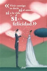 Book cover of Vivir contigo es decir sí al amor, sí a la vida y sí a la felicidad by Aa. Vv.