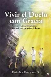 Book cover of Vivir el Duelo con Gracia: Guía práctica by Unknown