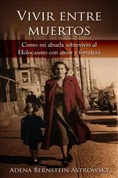 Book cover of Vivir entre muertos by Adena Bernstein Astrowsky