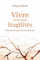 Book cover of Vivre avec nos fragilités by Père Diego Arfuch