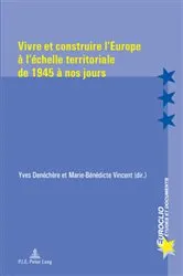 Book cover of Vivre et construire l’Europe à l’échelle territoriale de 1945 à nos jours by Antonio Varsori