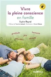 Book cover of Vivre la pleine conscience en famille by Anouck Dubois