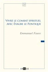 Book cover of Vivre le combat spirituel avec Évagre le Pontique by Père Emmanuel Faure
