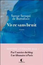 Book cover of Vivre sans bruit by Samar Seraqui de Buttafoco