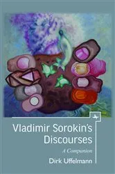 Book cover of Vladimir Sorokin’s Discourses by Dirk Uffelmann