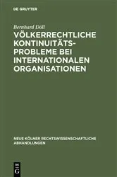 Book cover of Völkerrechtliche Kontinuitätsprobleme bei internationalen Organisationen by Bernhard Döll