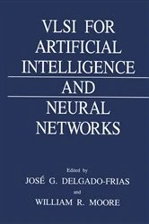 Book cover of VLSI for Artificial Intelligence and Neural Networks by Jose G. Delgado-Frias