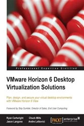 Book cover of VMware Horizon 6 Desktop Virtualization Solutions by Ryan Cartwright