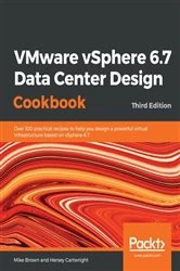 Book cover of VMware vSphere 6.7 Data Center Design Cookbook (3rd ed.) by Mike Brown