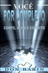 Book cover of Você por Completo: Corpo, Alma e Espírito by Don Babin