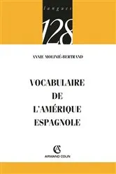 Book cover of Vocabulaire de l'Amérique espagnole by Annie Molinié-Bertrand