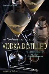 Book cover of Vodka Distilled by Tony Abou-Ganim