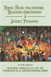 Book cover of Vodou, Franc-Maconnerie, Religions Chretiennes & Justice Paysanne by Francois, PhD., DHM, Dr. Harry , H.