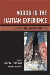 Book cover of Vodou in the Haitian Experience by Celucien L. Joseph