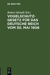 Book cover of Vogelschutzgesetz für das Deutsche Reich vom 30. Mai 1908 by Unknown