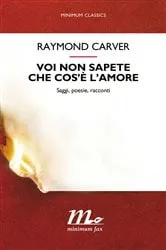 Book cover of Voi non sapete che cos'è l'amore by Raymond Carver