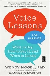 Book cover of Voice Lessons for Parents by Wendy Mogel