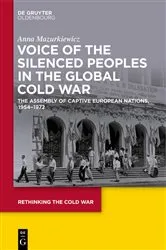 Book cover of Voice of the Silenced Peoples in the Global Cold War by Anna Mazurkiewicz