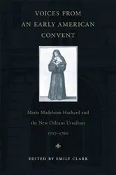 Book cover of Voices from an Early American Convent by Emily Clark