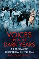 Book cover of Voices from the Dark Years by Douglas Boyd