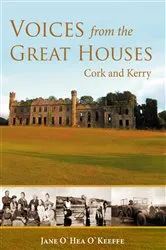 Book cover of Voices from the Great Houses of Ireland: Life in the Big House by Jane O'Keeffe
