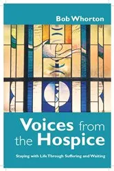 Book cover of Voices from the Hospice by Bob Whorton
