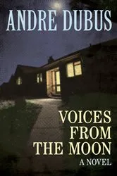 Book cover of Voices from the Moon by Andre Dubus